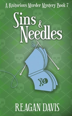 Sins & Needles: A Knitorious Murder Mystery Book 7 Paperback Carpe Filum Press