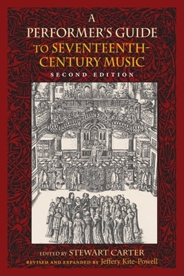A Performer's Guide to Seventeenth-Century Music by Kite-Powell, Jeffery