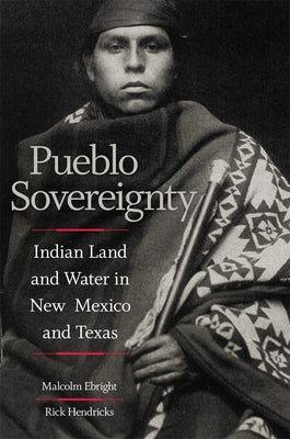 Pueblo Sovereignty: Indian Land and Water in New Mexico and Texas Paperback University of Oklahoma Press