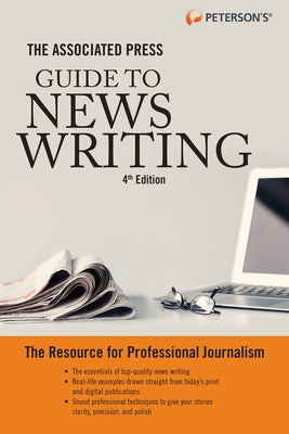 The Associated Press Guide to News Writing, 4th Edition Peterson's