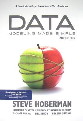 Data Modeling Made Simple: A Practical Guide for Business and It Professionals Paperback Technics Publications