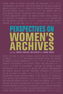 Perspectives on Women's Archives Paperback ALA Editions
