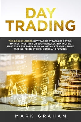 Day Trading: This Book Includes: Day Trading Strategies & Stock Market Investing for Beginners, Learn Principle Strategies for Fore Paperback Vaclav Vrbensky