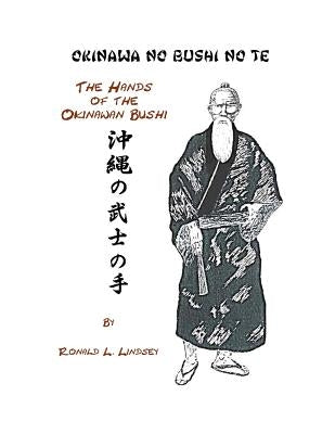 Okinawa No Bushi No Te The Hands Of The Okinawan Bushi Paperback R. L. Lindsey Enterprises
