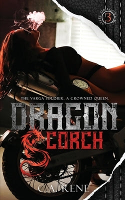 Dragon Scorch Paperback C.A. Rene