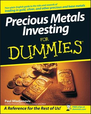Precious Metals Investing for Dummies Paperback For Dummies