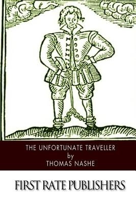 The Unfortunate Traveller Paperback Createspace Independent Publishing Platform