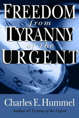 Freedom from Tyranny of the Urgent Paperback IVP Books
