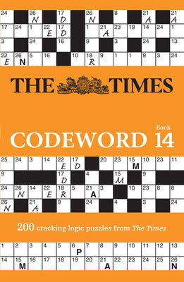 The Times Codeword Book 14: 200 Cracking Logic Puzzles from the Times Paperback Times Books UK
