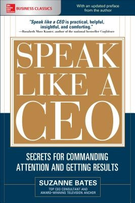 Speak Like a Ceo: Secrets for Commanding Attention and Getting Results Paperback McGraw-Hill Companies