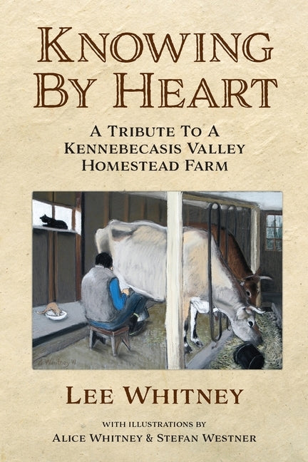 Knowing By Heart: A Tribute To A Kennebecasis Valley Homestead Farm Paperback Chapel Street Editions