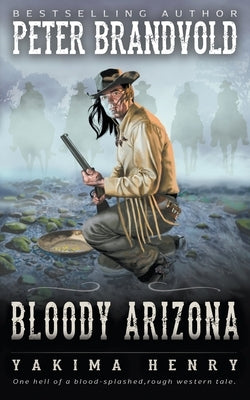 Bloody Arizona: A Western Fiction Classic Paperback Wolfpack Publishing