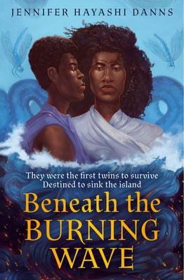Beneath the Burning Wave by Hayashi Danns, Jennifer