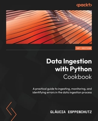 Paperback book titled "Data Ingestion with Python Cookbook" by Packt Publishing, featuring a cover with coding and data themes.