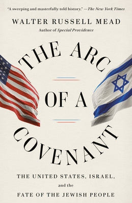 The Arc of a Covenant: The United States, Israel, and the Fate of the Jewish People Paperback Vintage