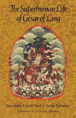 The Superhuman Life of Gesar of Ling Paperback Shambhala