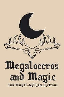 Megaloceros and Magic Paperback Authorhouse