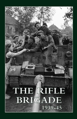 The Rifle Brigade 1939-45: Volumes 1 & 2 Paperback Naval & Military Press