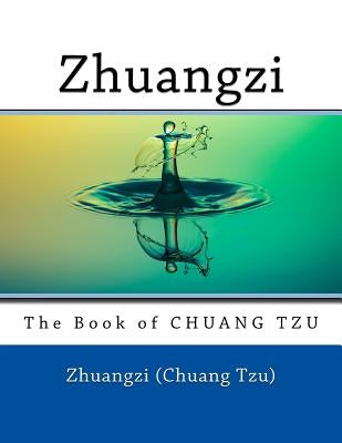 Zhuangzi: The Book of CHUANG TZU Paperback Createspace Independent Publishing Platform