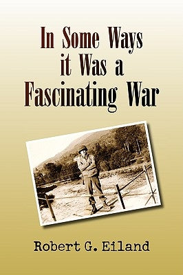 In Some Ways It Was a Fascinating War Paperback Xlibris