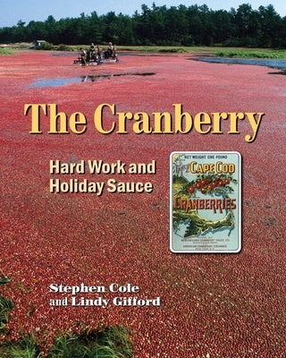 The Cranberry: Hard Work and Holiday Sauce Paperback Down East Books