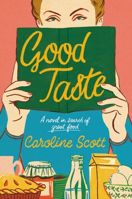 Good Taste: A Novel in Search of Great Food Paperback William Morrow & Company