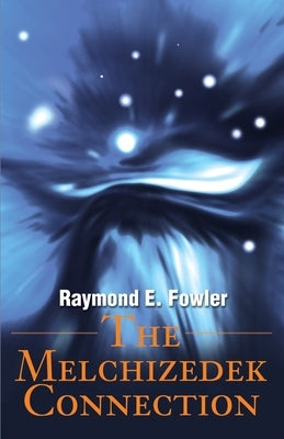 The Melchizedek Connection Paperback iUniverse