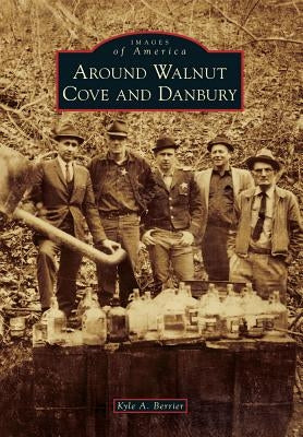 Around Walnut Cove and Danbury Paperback Arcadia Publishing (SC)