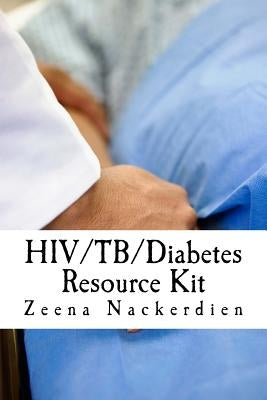 HIV/TB/Diabetes Resource Kit Paperback Createspace Independent Publishing Platform