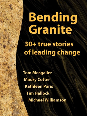 Bending Granite: 30+ True Stories of Leading Change Paperback ACTA Publications