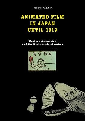 Animated film in Japan until 1919: Western animation and the beginnings of anime Paperback Books on Demand