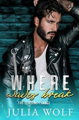 Where Waves Break: A Nanny/Single Father Romance Paperback Independently Published