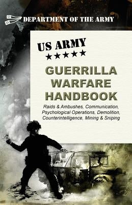 U.S. Army Guerrilla Warfare Handbook Paperback Silver Rock Publishing