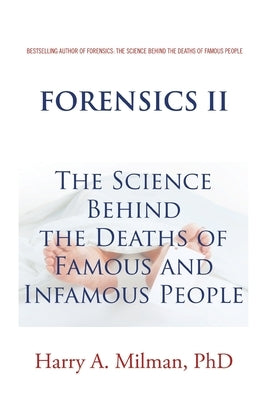 Paperback book titled "Forensics II: The Science Behind the Deaths of Famous and Infamous People" by Xlibris US, with a forensic science cover.