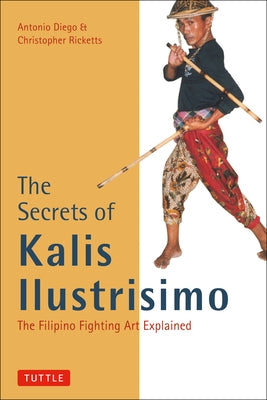 The Secrets of Kalis Ilustrisimo Paperback Tuttle Publishing