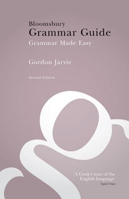 Bloomsbury Grammar Guide by Jarvie, Gordon