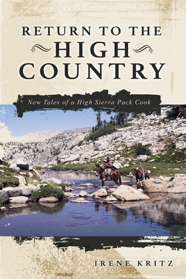 Return to the High Country: New Tales of a High Sierra Pack Cook Paperback Aventine Press