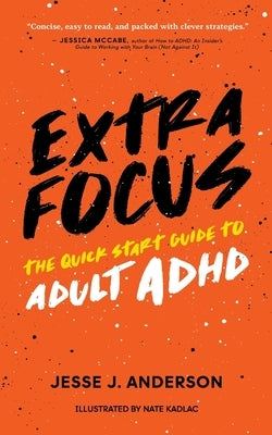 Extra Focus: The Quick Start Guide to Adult ADHD Paperback Vada Press