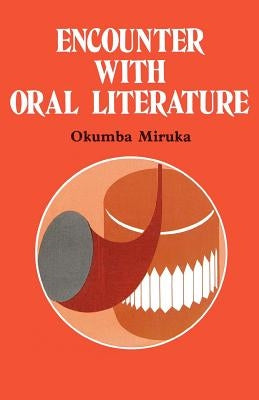 Encounter with Oral Literature Paperback East African Educ. Publ.
