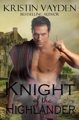 Knight of the Highlander Paperback Createspace Independent Publishing Platform