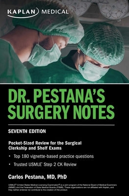 Dr. Pestana's Surgery Notes, Seventh Edition: Pocket-Sized Review for the Surgical Clerkship and Shelf Exams Paperback Kaplan Publishing