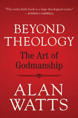 Beyond Theology: The Art of Godmanship Paperback New World Library