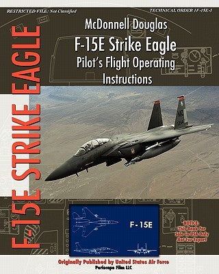 McDonnell Douglas F-15E Strike Eagle Pilot's Flight Operating Instructions Paperback Periscope Film LLC