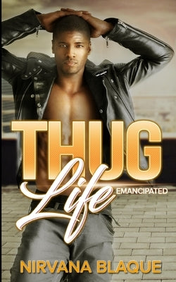 Thug Life: Emancipated (Thug Life #1) Paperback Fat Boy Publishing