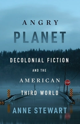 Angry Planet: Decolonial Fiction and the American Third World Paperback University of Minnesota Press