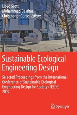 Sustainable Ecological Engineering Design: Selected Proceedings from the International Conference of Sustainable Ecological Engineering Design for Soc Paperback Springer