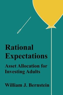 Rational Expectations: Asset Allocation for Investing Adults Paperback Efficient Frontier Publications