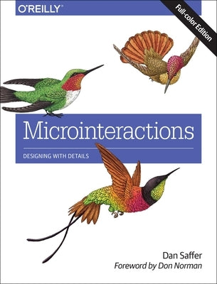 Microinteractions: Designing with Details Paperback O'Reilly Media