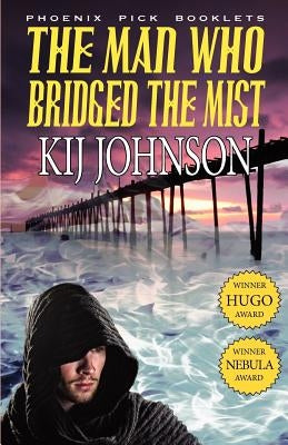 The Man Who Bridged the Mist - Hugo & Nebula Winning Novella Paperback Phoenix Pick