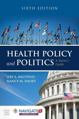 Health Policy and Politics: A Nurse's Guide: A Nurse's Guide Paperback Jones & Bartlett Publishers